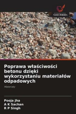 Poprawa wlaściwości betonu dzięki wykorzystaniu materialów odpadowych