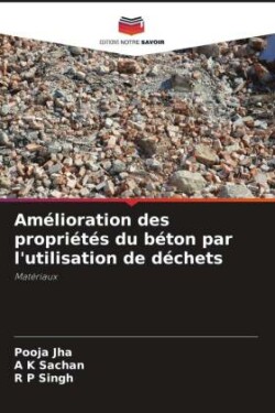 Amélioration des propriétés du béton par l'utilisation de déchets