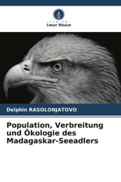 Population, Verbreitung und Ökologie des Madagaskar-Seeadlers