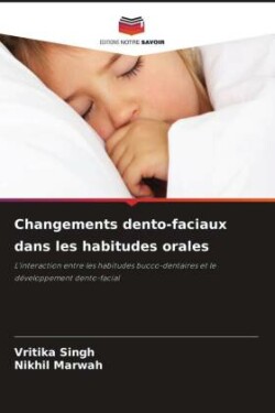 Changements dento-faciaux dans les habitudes orales