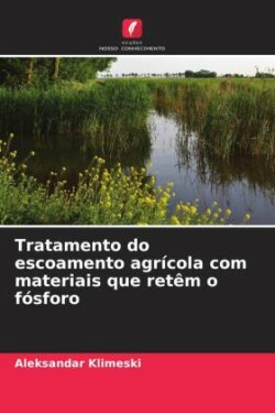 Tratamento do escoamento agrícola com materiais que retêm o fósforo