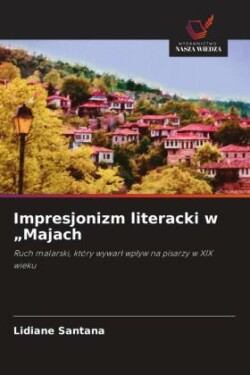 Impresjonizm literacki w "Majach