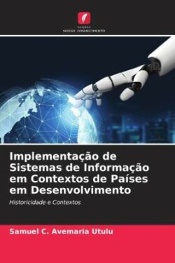 Implementação de Sistemas de Informação em Contextos de Países em Desenvolvimento