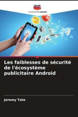 Les faiblesses de sécurité de l'écosystème publicitaire Android