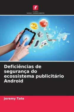 Deficiências de segurança do ecossistema publicitário Android