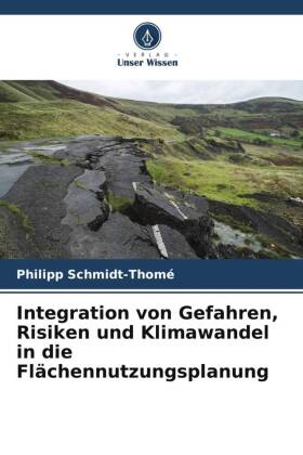 Integration von Gefahren, Risiken und Klimawandel in die Flächennutzungsplanung