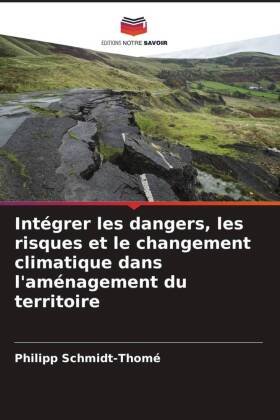 Intégrer les dangers, les risques et le changement climatique dans l'aménagement du territoire