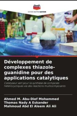 Développement de complexes thiazole-guanidine pour des applications catalytiques