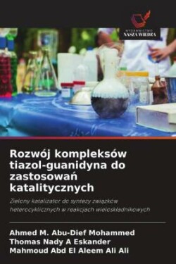 Rozwój kompleksów tiazol-guanidyna do zastosowań katalitycznych