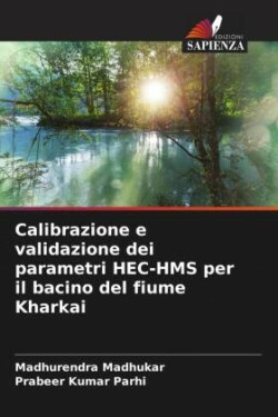 Calibrazione e validazione dei parametri HEC-HMS per il bacino del fiume Kharkai