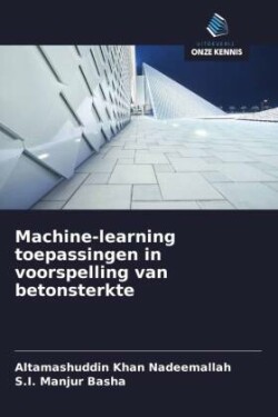 Machine-learning toepassingen in voorspelling van betonsterkte