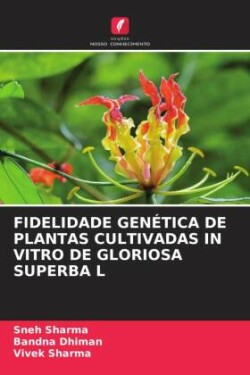 Fidelidade Genética de Plantas Cultivadas in Vitro de Gloriosa Superba L