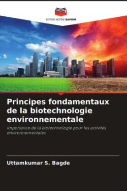 Principes fondamentaux de la biotechnologie environnementale