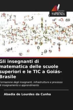 Gli insegnanti di matematica delle scuole superiori e le TIC a Goiás-Brasile