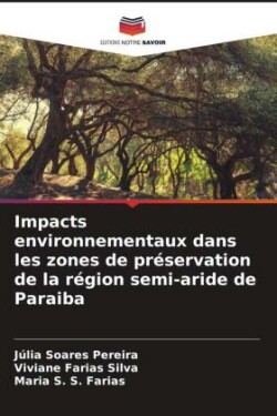 Impacts environnementaux dans les zones de préservation de la région semi-aride de Paraiba