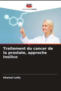 Traitement du cancer de la prostate, approche Insilico