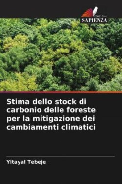 Stima dello stock di carbonio delle foreste per la mitigazione dei cambiamenti climatici