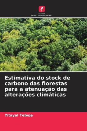 Estimativa do stock de carbono das florestas para a atenuação das alterações climáticas