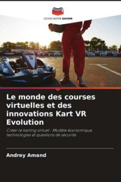 monde des courses virtuelles et des innovations Kart VR Evolution