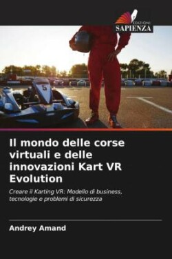 mondo delle corse virtuali e delle innovazioni Kart VR Evolution