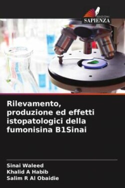 Rilevamento, produzione ed effetti istopatologici della fumonisina B1Sinai