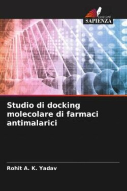 Studio di docking molecolare di farmaci antimalarici