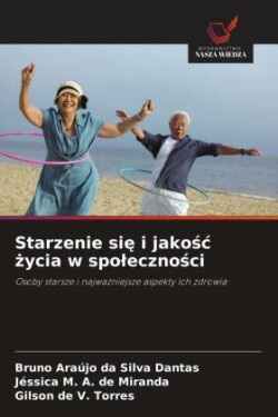 Starzenie sie i jakosc zycia w spolecznosci