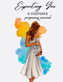 Expecting You A Keepsake Pregnancy Journal