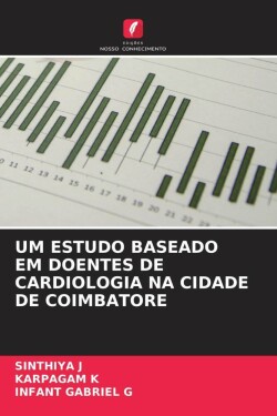Um Estudo Baseado Em Doentes de Cardiologia Na Cidade de Coimbatore