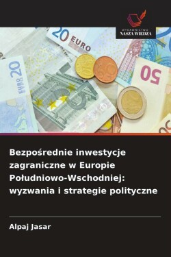 Bezpośrednie inwestycje zagraniczne w Europie Poludniowo-Wschodniej