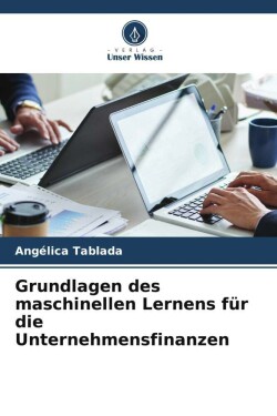 Grundlagen des maschinellen Lernens für die Unternehmensfinanzen