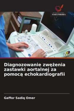 Diagnozowanie zwężenia zastawki aortalnej za pomocą echokardiografii