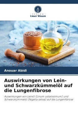 Auswirkungen von Lein- und Schwarzkümmelöl auf die Lungenfibrose