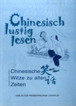 Chinesisch Iustig Iesen: Chinesische Witze zu allen Zeiten