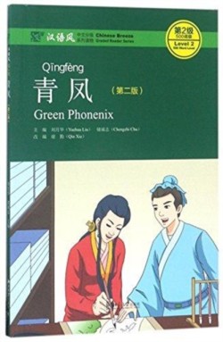 Green Phoenix - Chinese Breeze Graded Reader, Level 2: 500 Word Level
