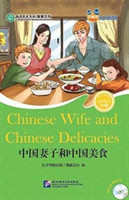 Chinese Wife and Chinese Delicacies (for Teenagers) - Friends Chinese Graded Readers (Level 6)