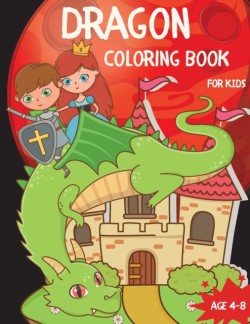 Dragon Coloring Book For Kids Ages 4-8