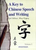Key to Chinese Speech and Writing V1