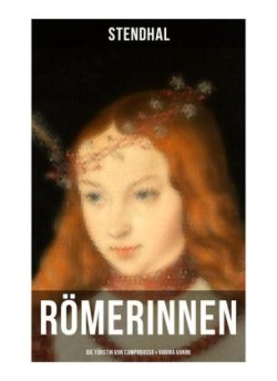 Römerinnen: Die Fürstin von Campobasso & Vanina Vanini