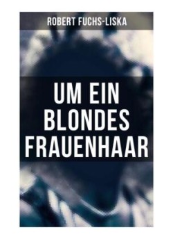 Um ein blondes Frauenhaar