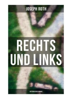 Rechts und Links: Historischer Roman