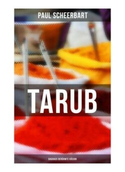 Tarub - Bagdads berühmte Köchin