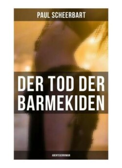 Der Tod der Barmekiden: Abenteuerroman