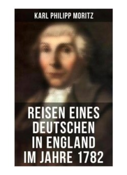 Reisen eines Deutschen in England im Jahre 1782