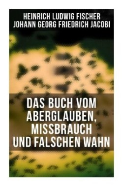 Das Buch vom Aberglauben, Missbrauch und falschen Wahn