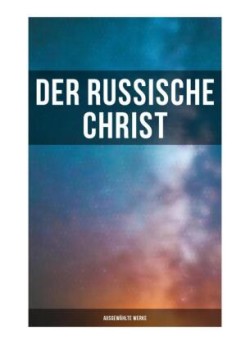 Der russische Christ: Ausgewählte Werke