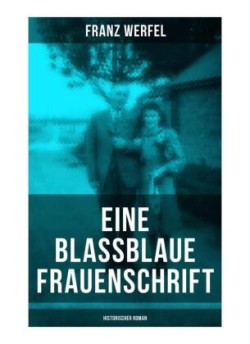 Eine blassblaue Frauenschrift (Historischer Roman)