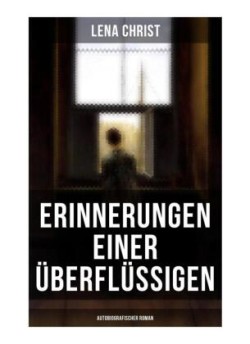 Erinnerungen einer Überflüssigen (Autobiografischer Roman)