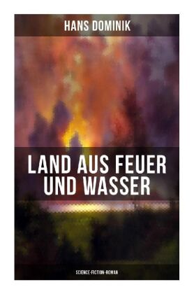 Land aus Feuer und Wasser (Science-Fiction-Roman)