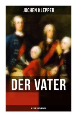 Der Vater (Historischer Roman)